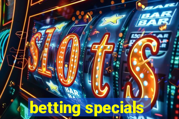 betting specials