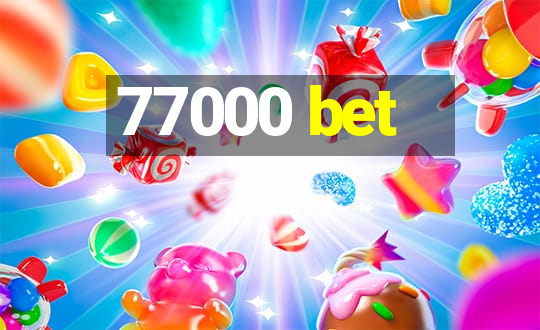 77000 bet