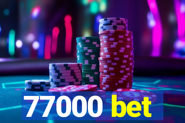 77000 bet