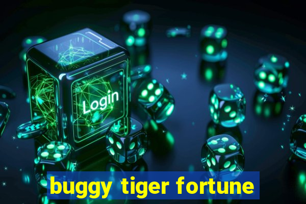 buggy tiger fortune