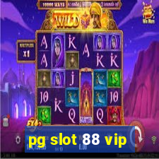 pg slot 88 vip