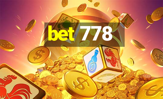 bet 778