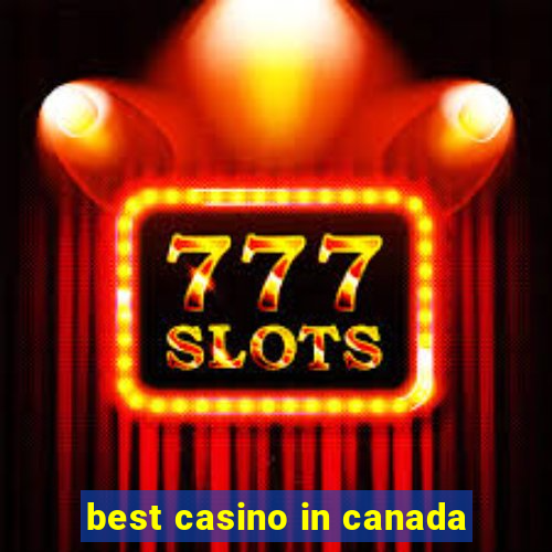 best casino in canada