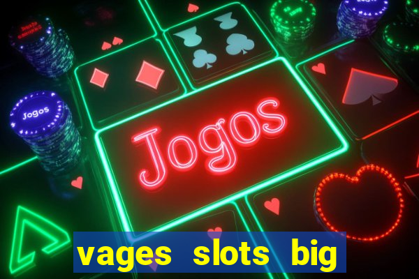 vages slots big win casino