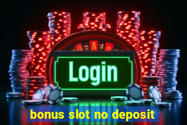 bonus slot no deposit