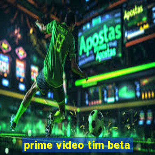 prime video tim beta