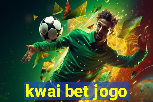 kwai bet jogo