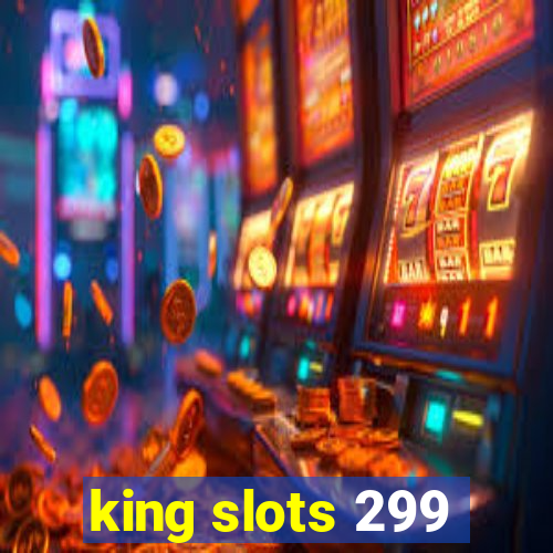 king slots 299