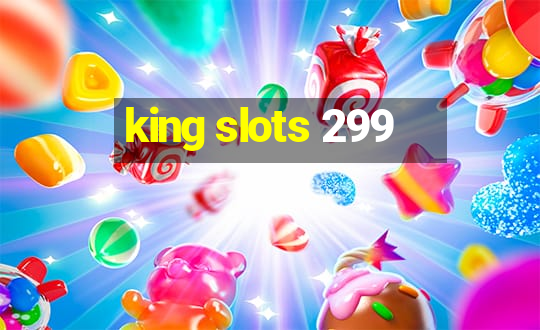 king slots 299