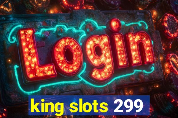 king slots 299