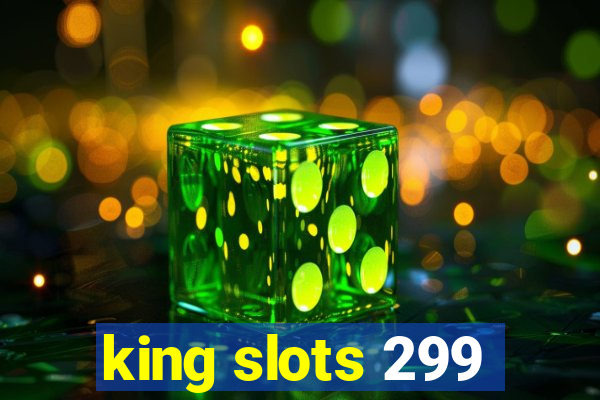 king slots 299