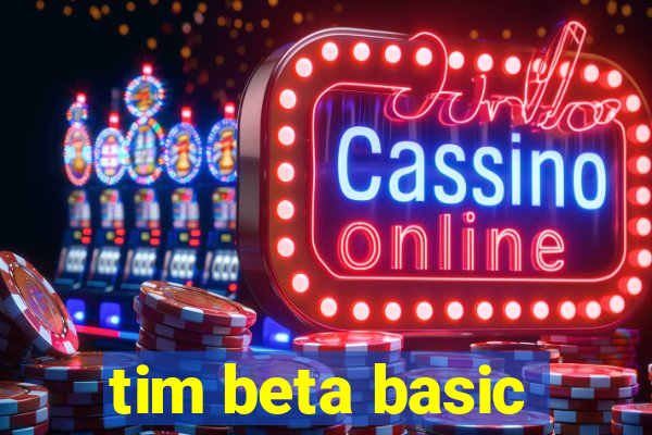 tim beta basic