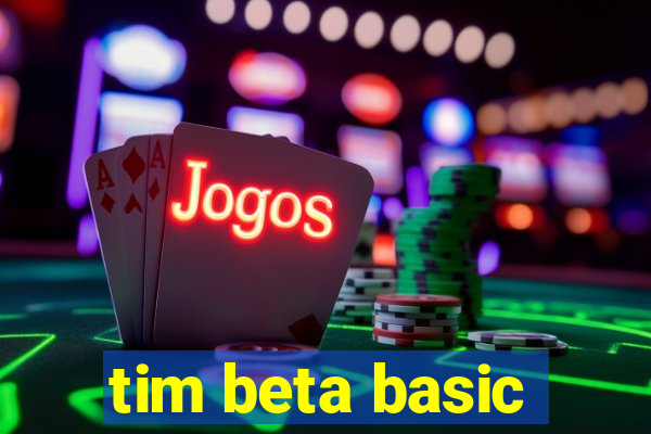 tim beta basic