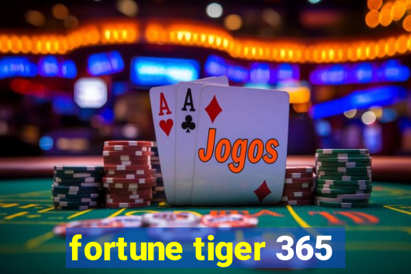 fortune tiger 365