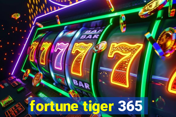 fortune tiger 365