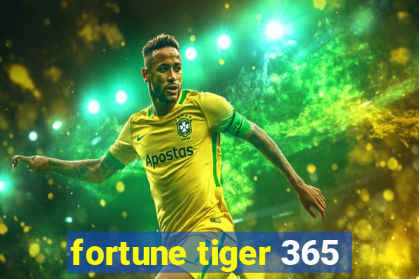 fortune tiger 365