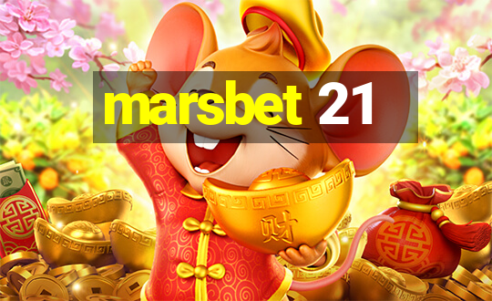 marsbet 21