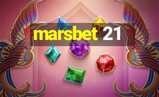 marsbet 21