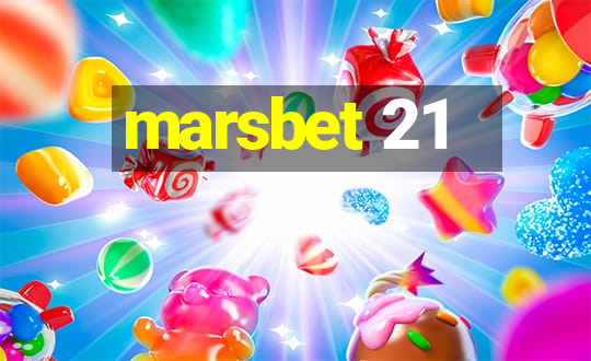 marsbet 21