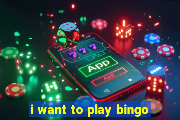 i want to play bingo