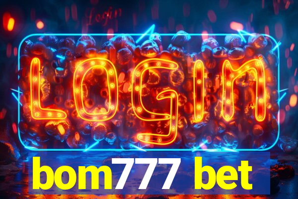 bom777 bet