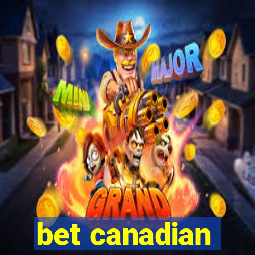 bet canadian