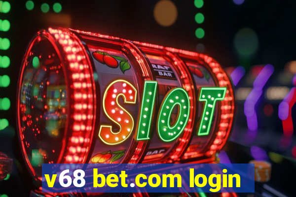 v68 bet.com login