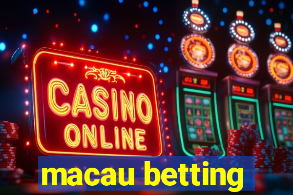 macau betting