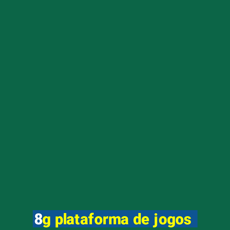 8g plataforma de jogos