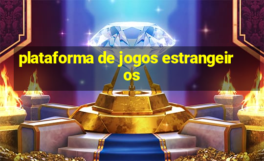 plataforma de jogos estrangeiros