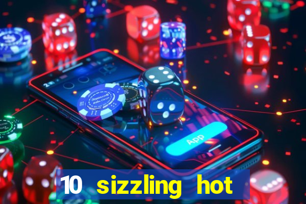 10 sizzling hot deluxe casino