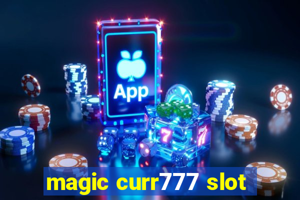 magic curr777 slot