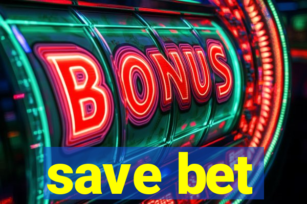 save bet