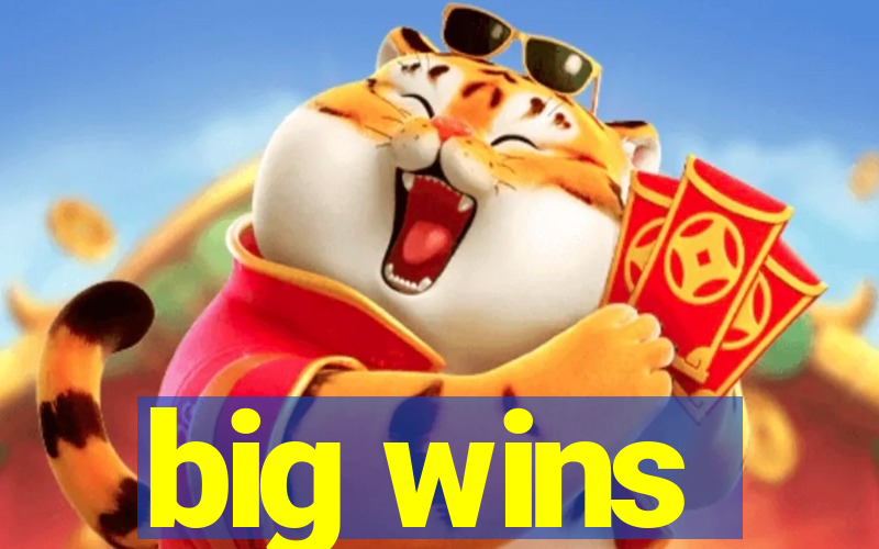 big wins