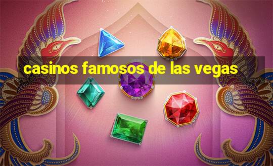 casinos famosos de las vegas