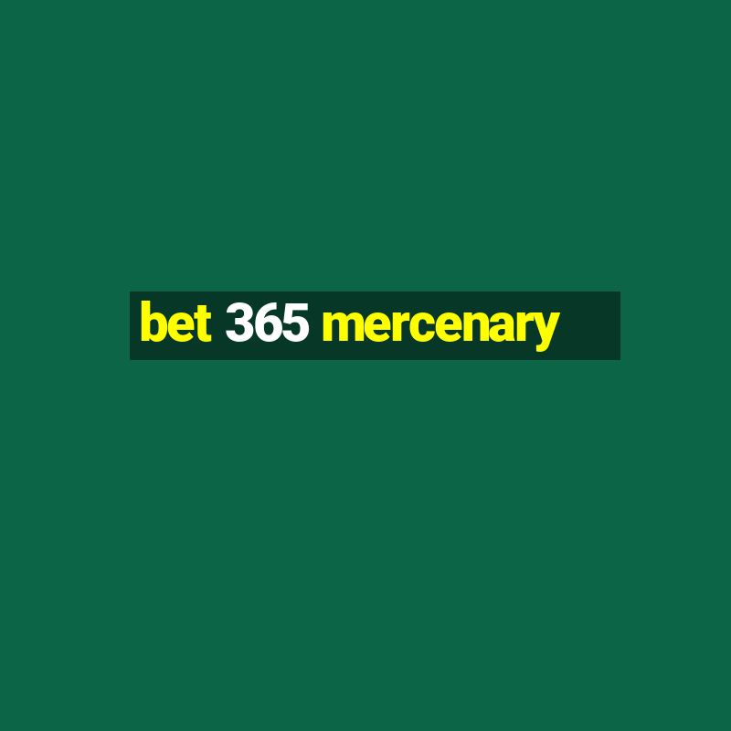 bet 365 mercenary