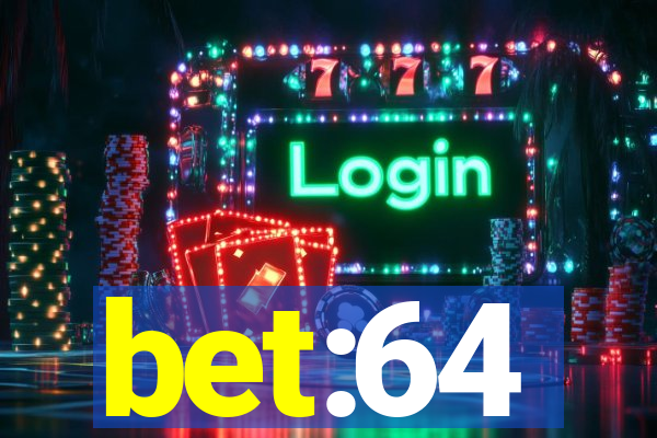 bet:64