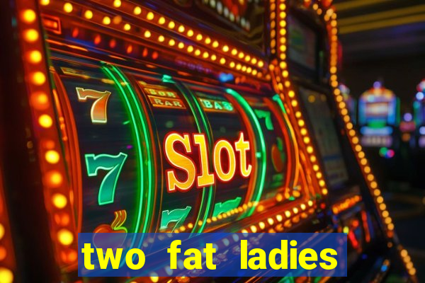 two fat ladies bingo call