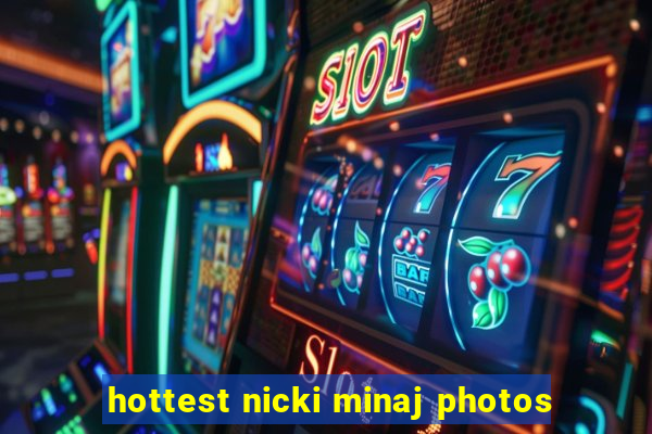 hottest nicki minaj photos