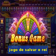 jogo de salvar o rei