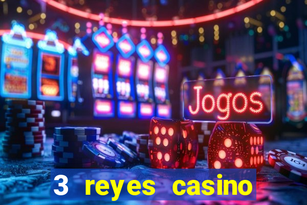 3 reyes casino juegos populares login