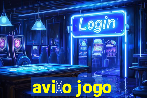 avi茫o jogo