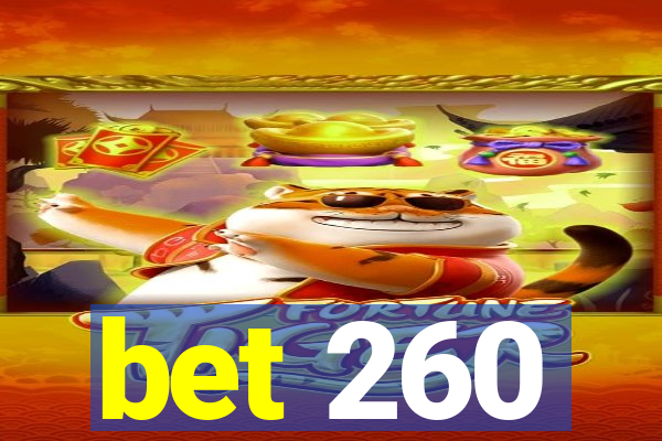 bet 260