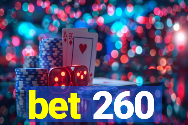 bet 260