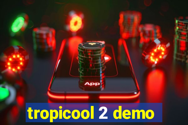 tropicool 2 demo