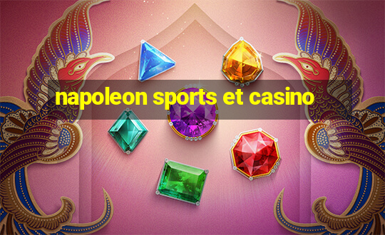 napoleon sports et casino