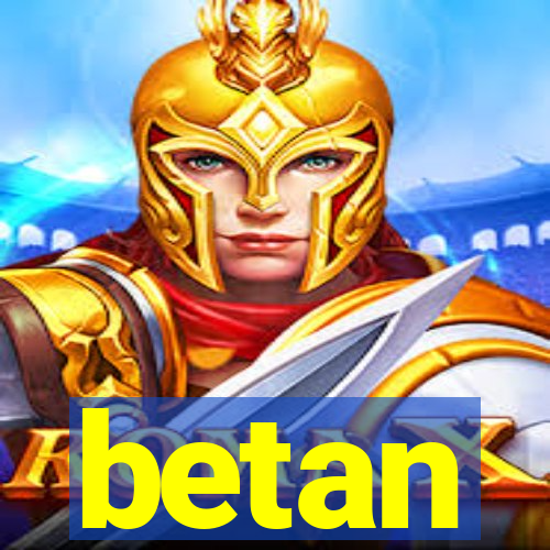 betan