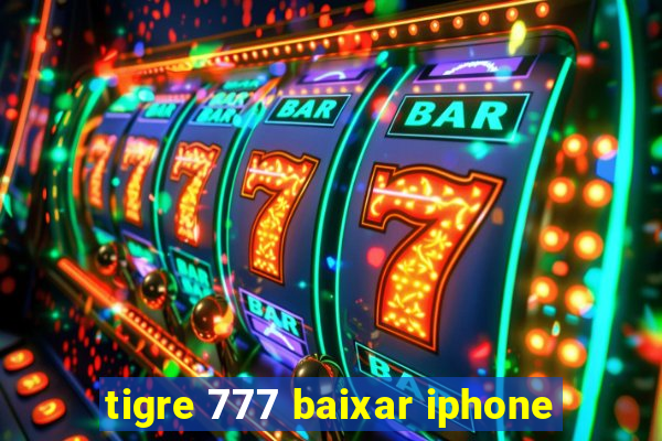 tigre 777 baixar iphone