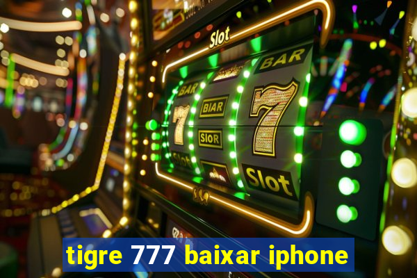 tigre 777 baixar iphone