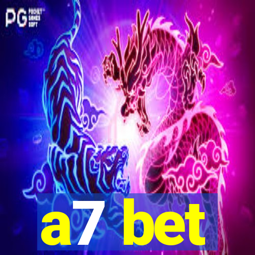 a7 bet